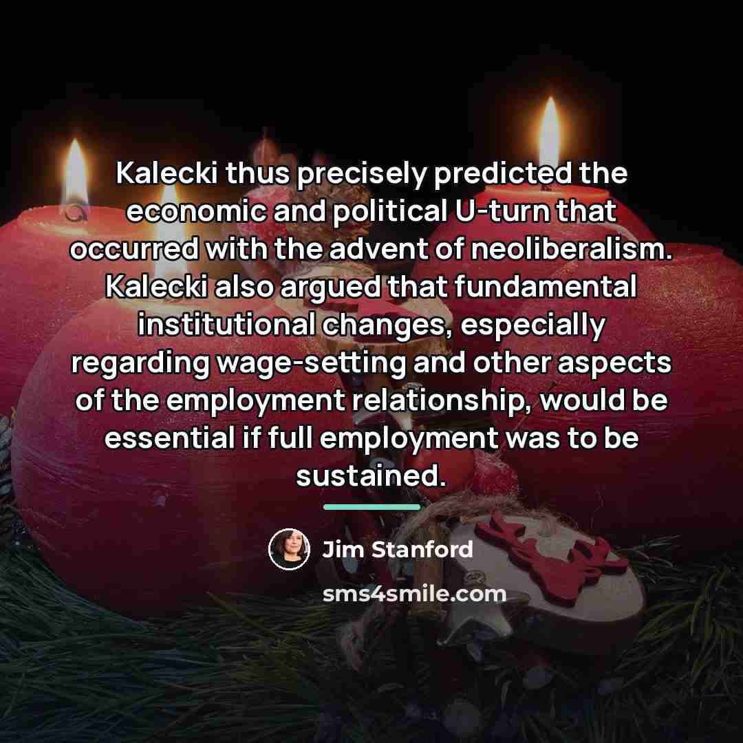 “Kalecki thus precisely predicted the economic and political U-turn that…” quote by Jim Stanford