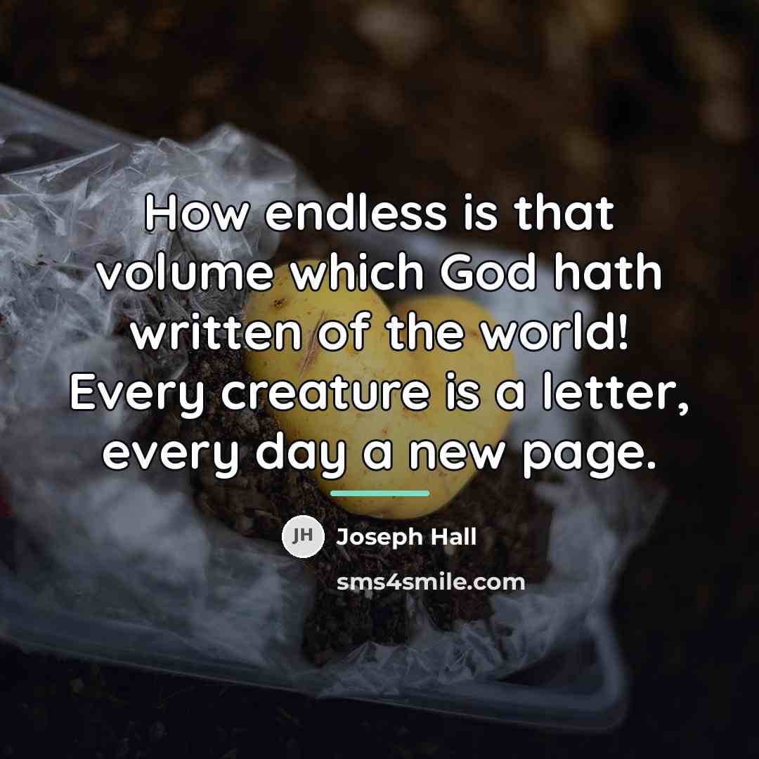 “How endless is that volume which God hath written of…” quote by Joseph Hall