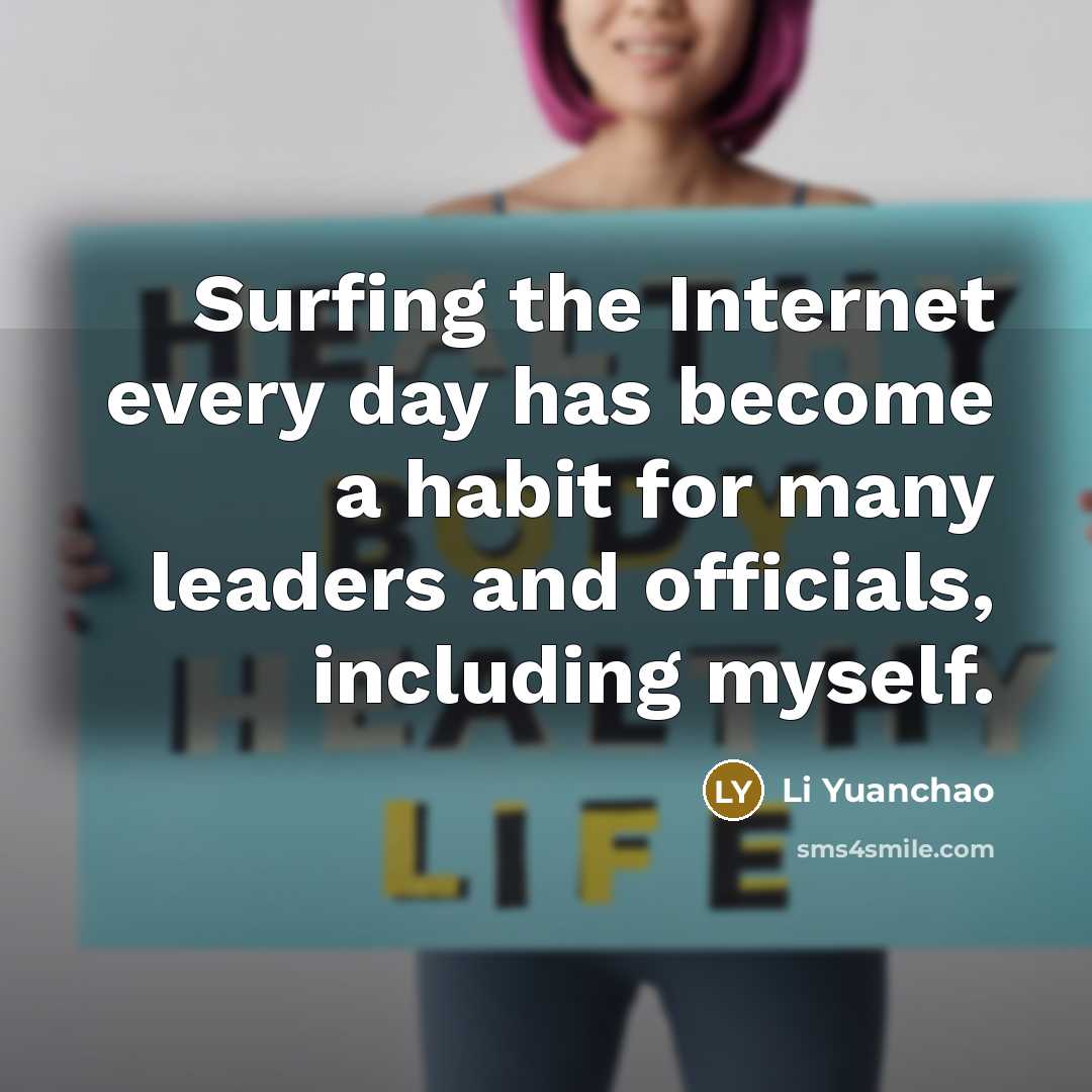 “Surfing the Internet every day has become a habit for…” quote by Li Yuanchao