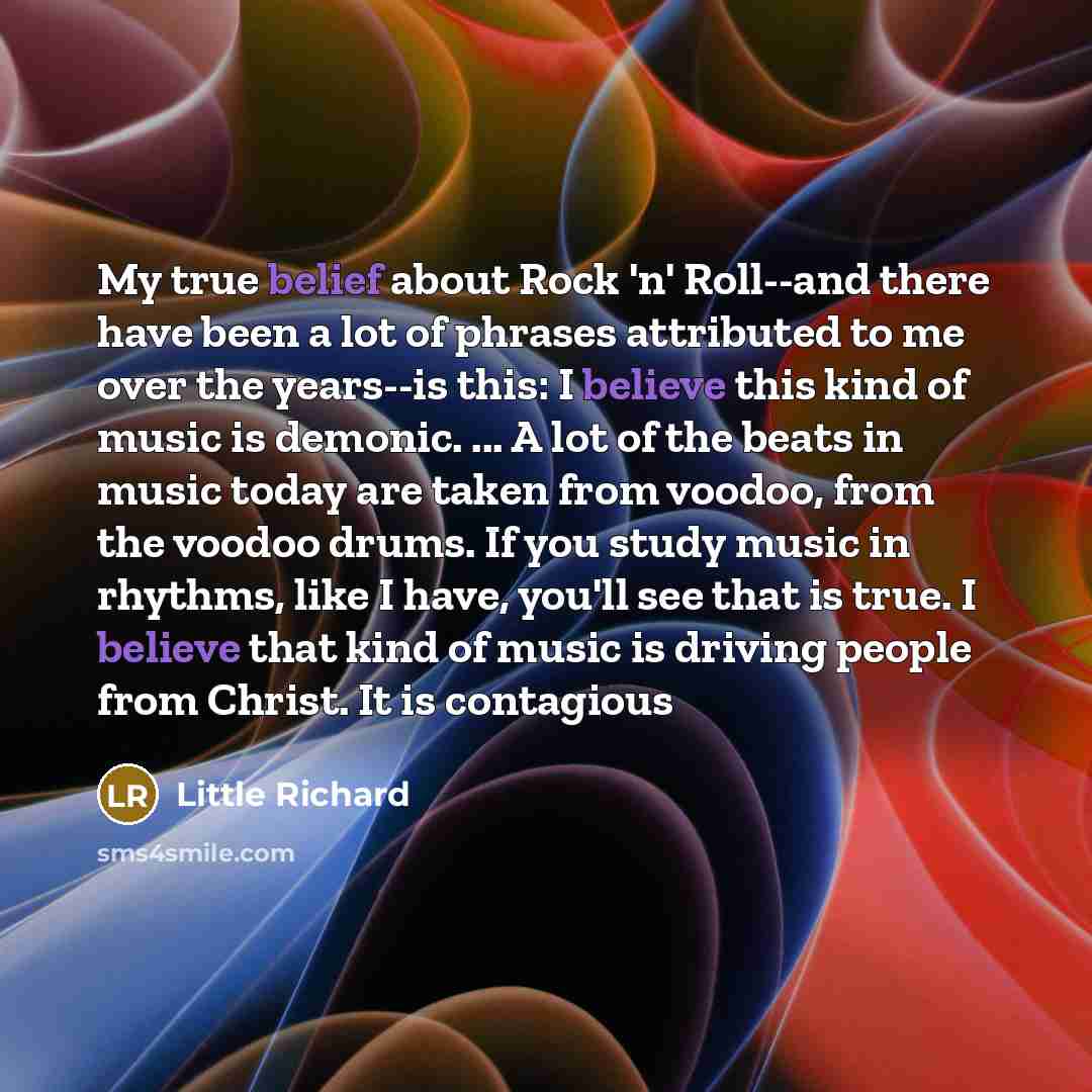 “My true belief about Rock 'n' Roll--and there have been…” quote by Little Richard