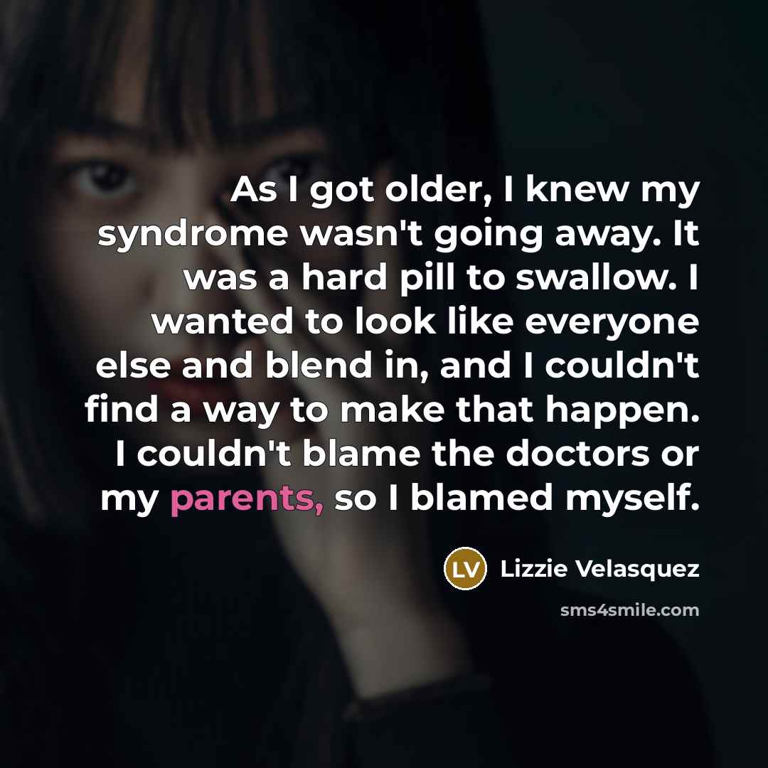 “As I got older, I knew my syndrome wasn't going…” quote by Lizzie Velasquez