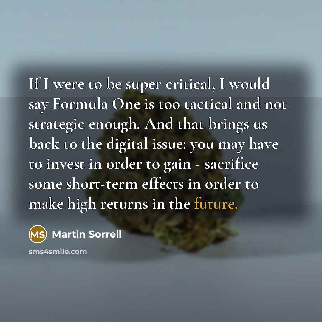 “If I were to be super critical, I would say…” quote by Martin Sorrell