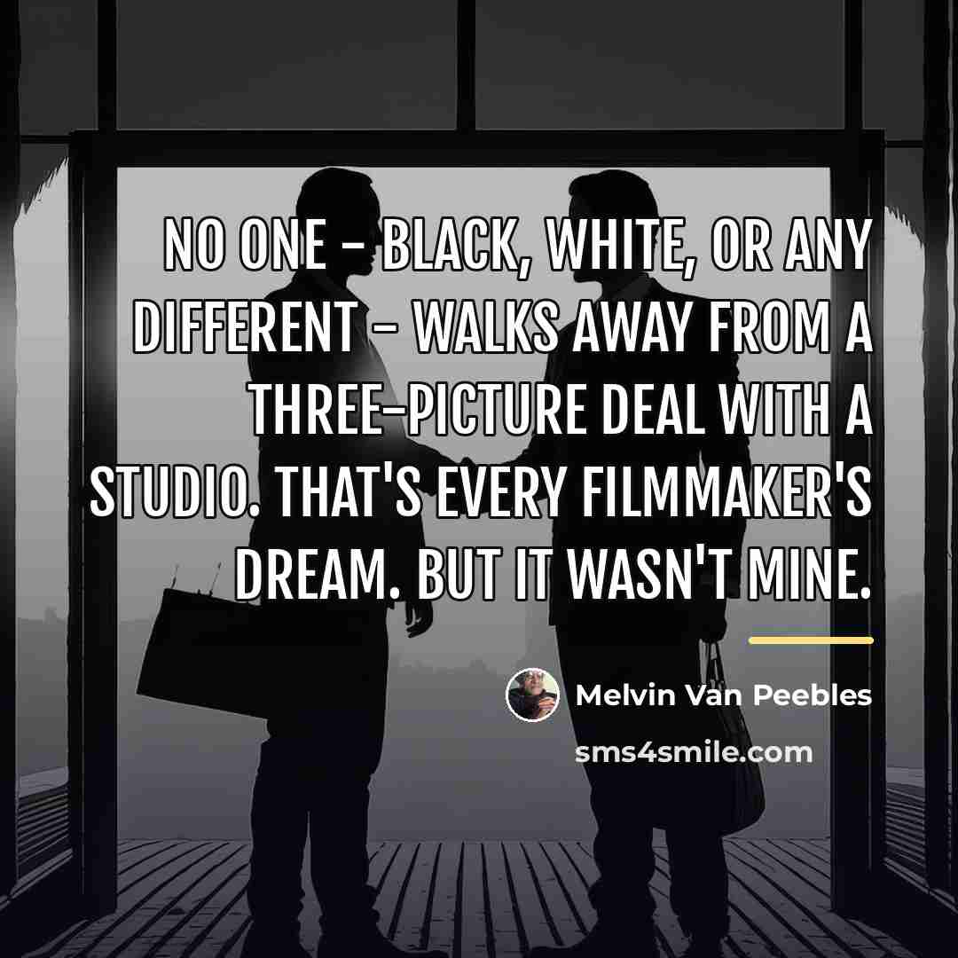 “No one - black, white, or any different - walks…” quote by Melvin Van Peebles