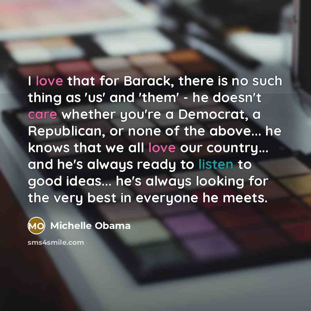 “I love that for Barack, there is no such thing…” quote by Michelle Obama