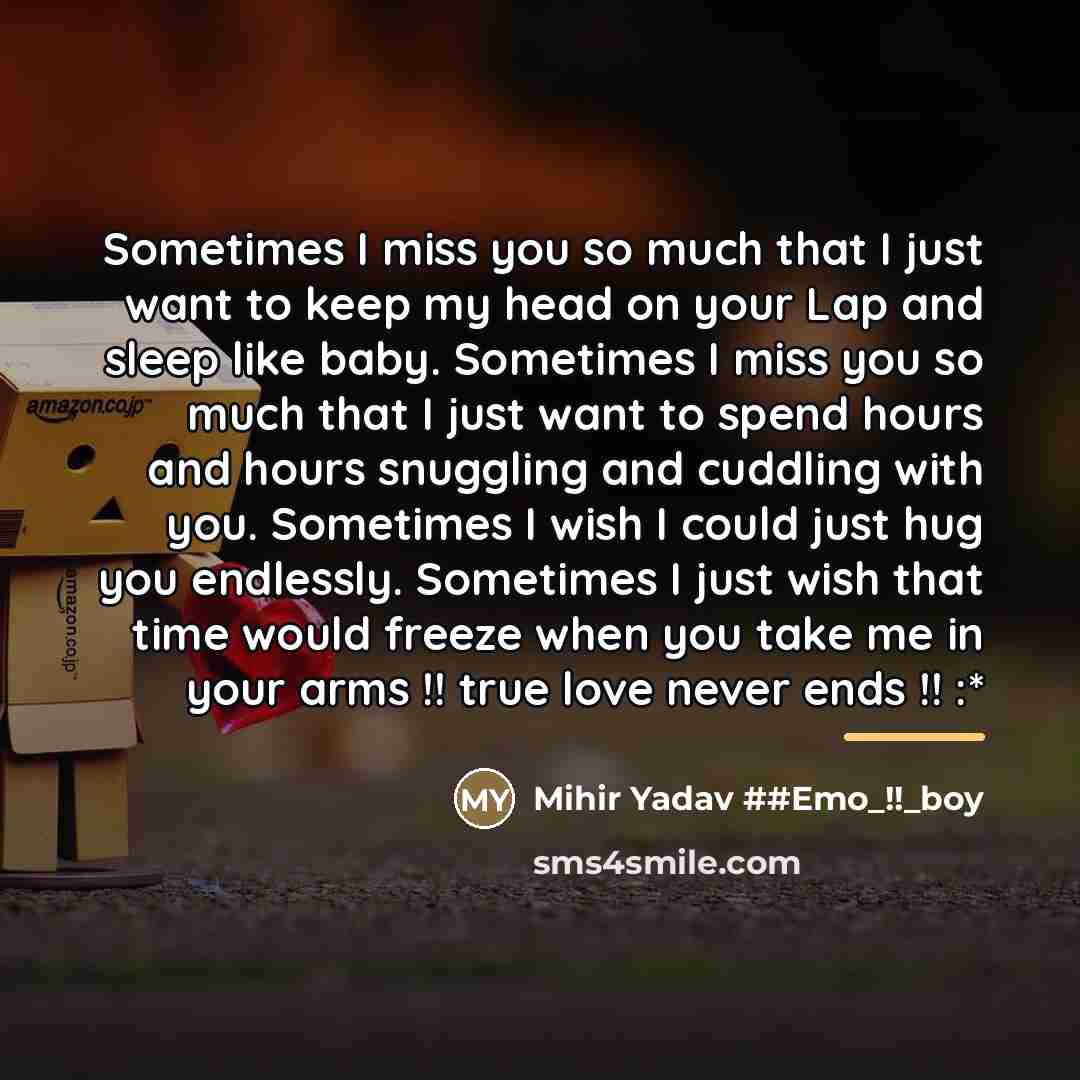“Sometimes I miss you so much that I just want…” quote by Mihir Yadav ##Emo_!!_boy