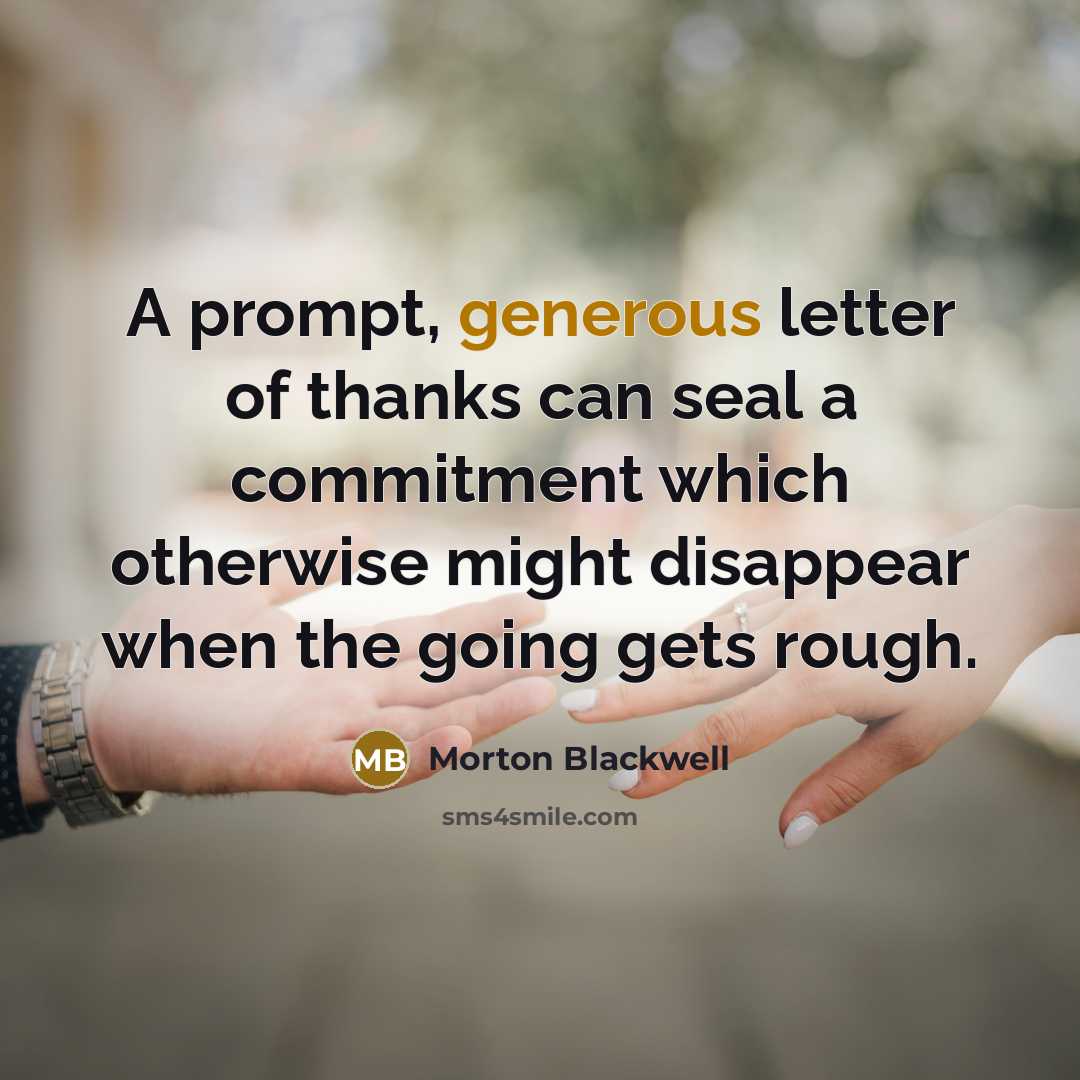 “A prompt, generous letter of thanks can seal a commitment…” quote by Morton Blackwell