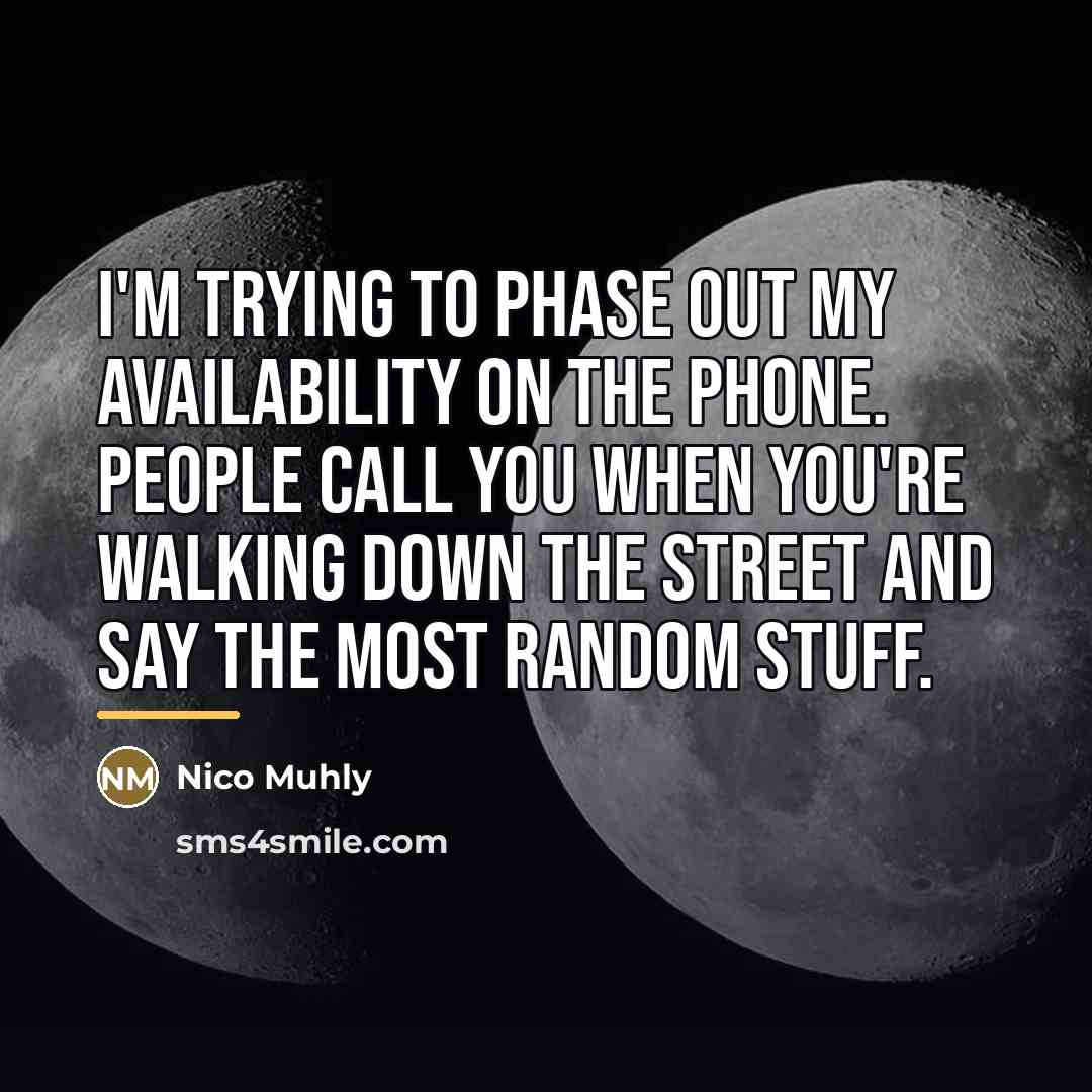 “I'm trying to phase out my availability on the phone.…” quote by Nico Muhly