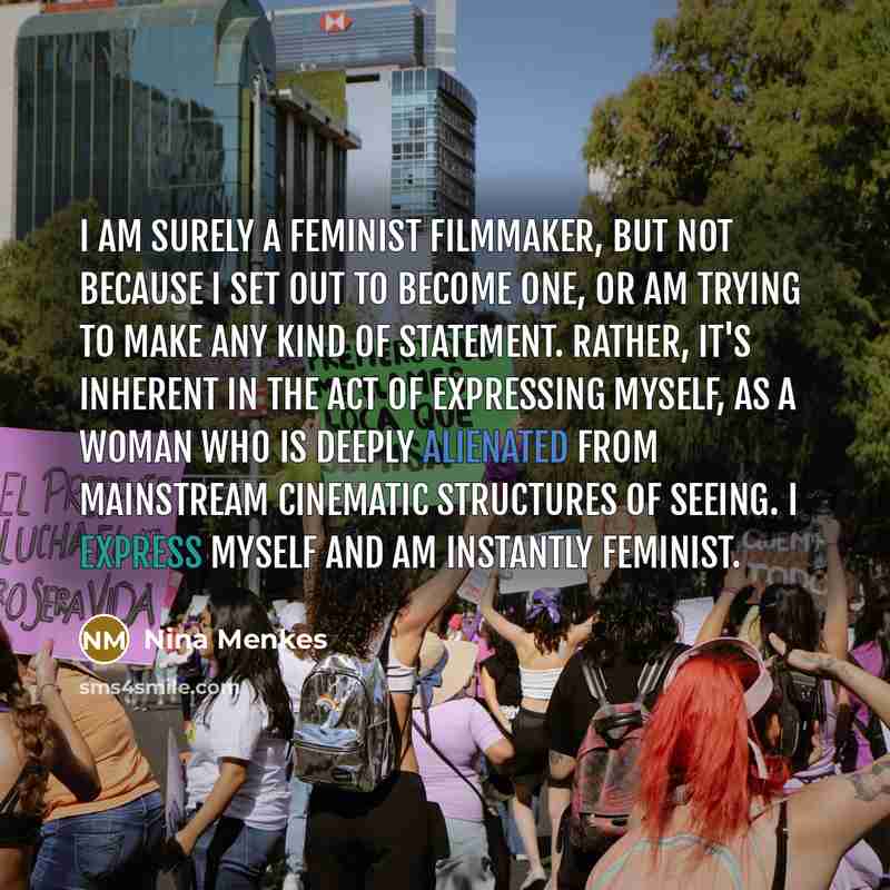 “I am surely a feminist filmmaker, but not because I…” quote by Nina Menkes