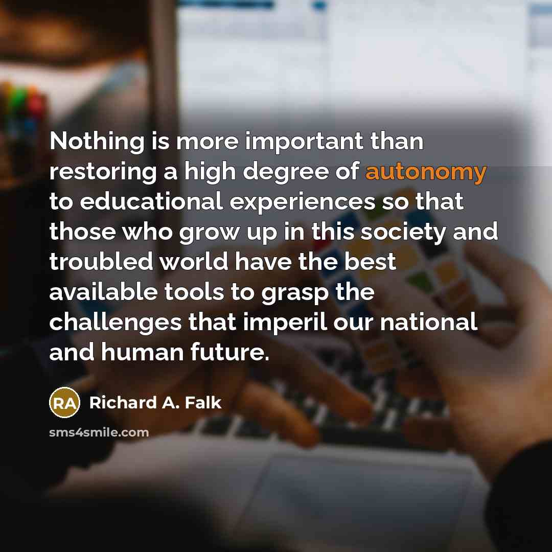 “Nothing is more important than restoring a high degree of…” quote by Richard A. Falk