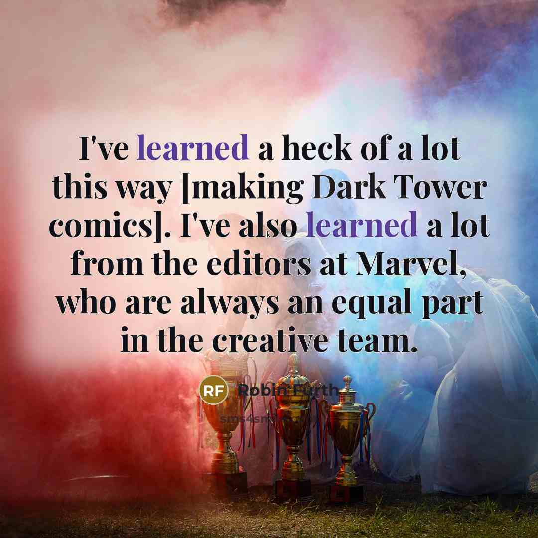 “I've learned a heck of a lot this way [making…” quote by Robin Furth