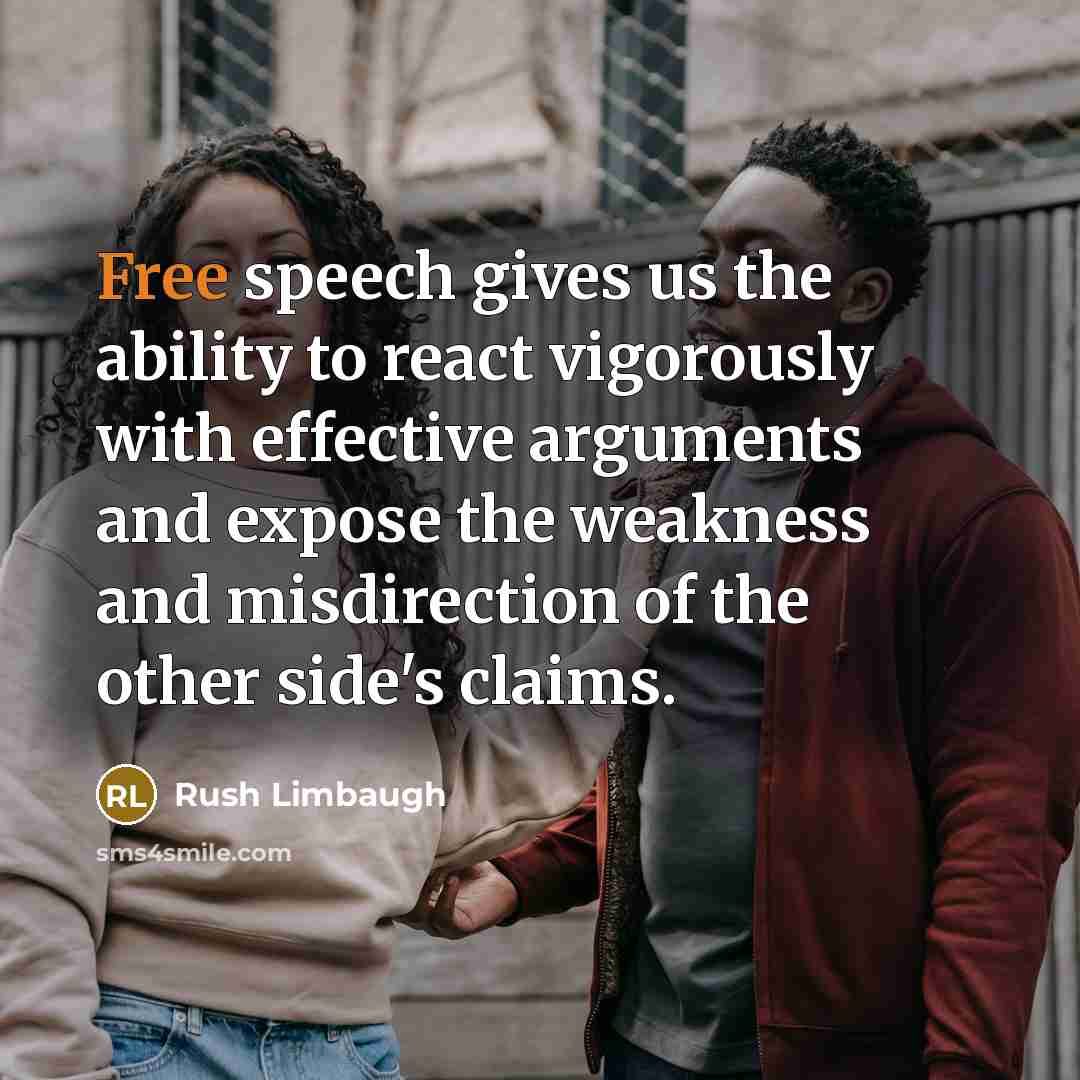 “Free speech gives us the ability to react vigorously with…” quote by Rush Limbaugh
