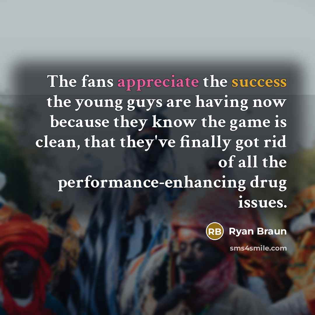 “The fans appreciate the success the young guys are having…” quote by Ryan Braun