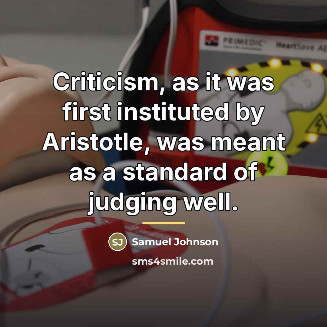 “Criticism, as it was first instituted by Aristotle, was meant…” quote by Samuel Johnson