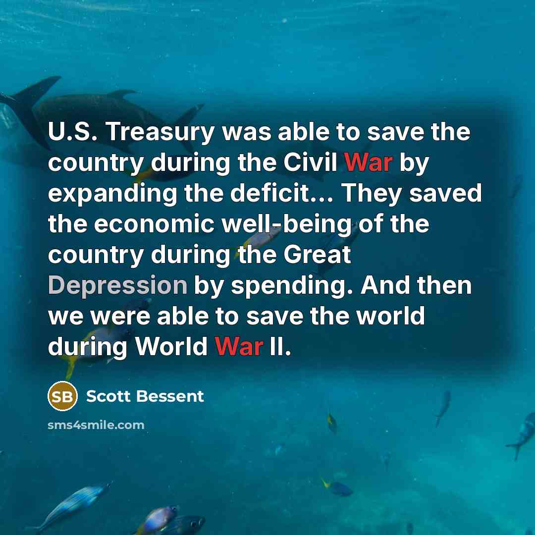 “U.S. Treasury was able to save the country during the…” quote by Scott Bessent