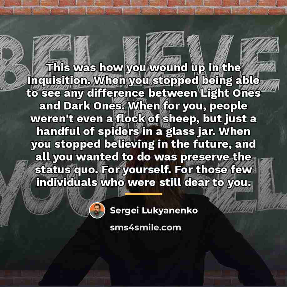 “This was how you wound up in the Inquisition. When…” quote by Sergei Lukyanenko