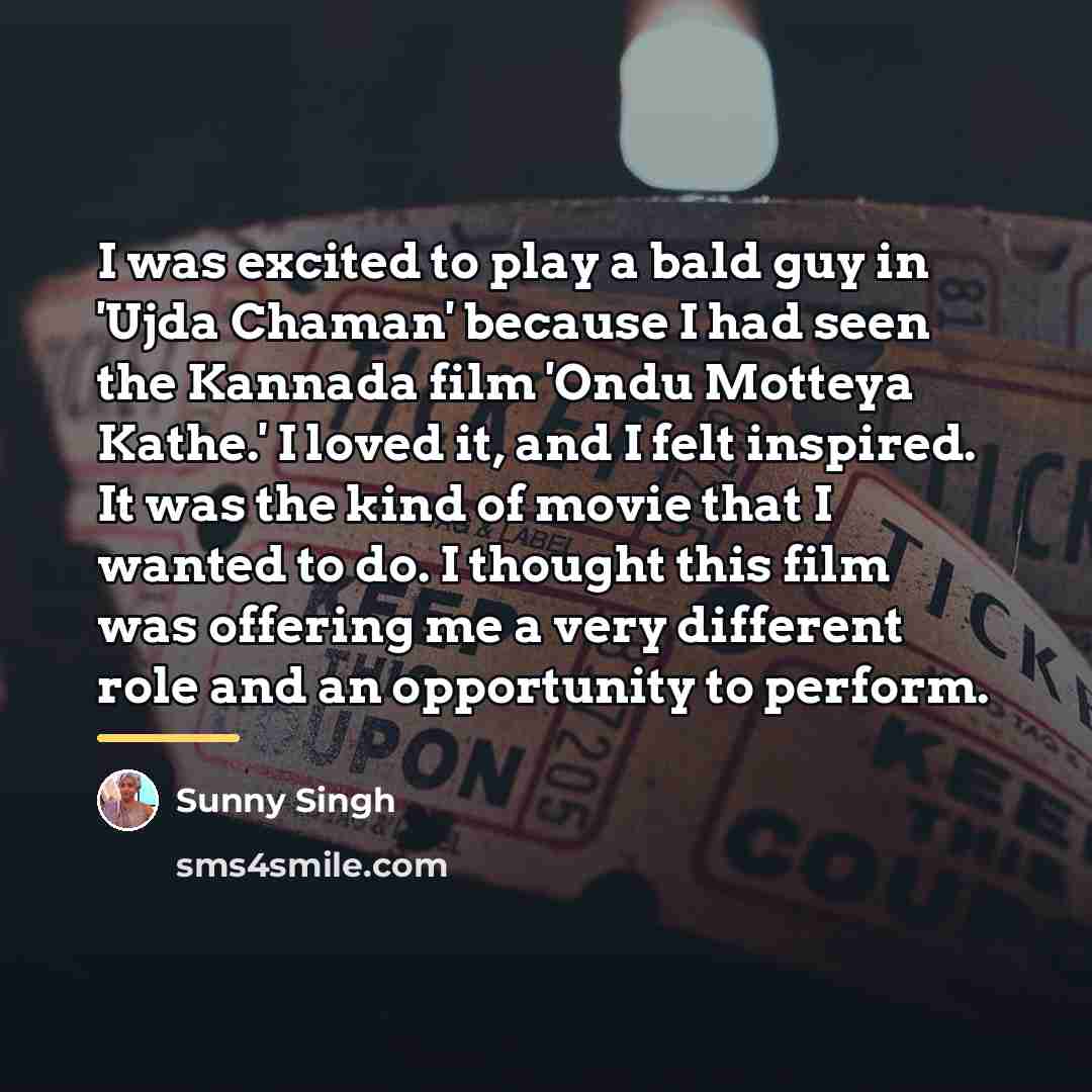“I was excited to play a bald guy in 'Ujda…” quote by Sunny Singh