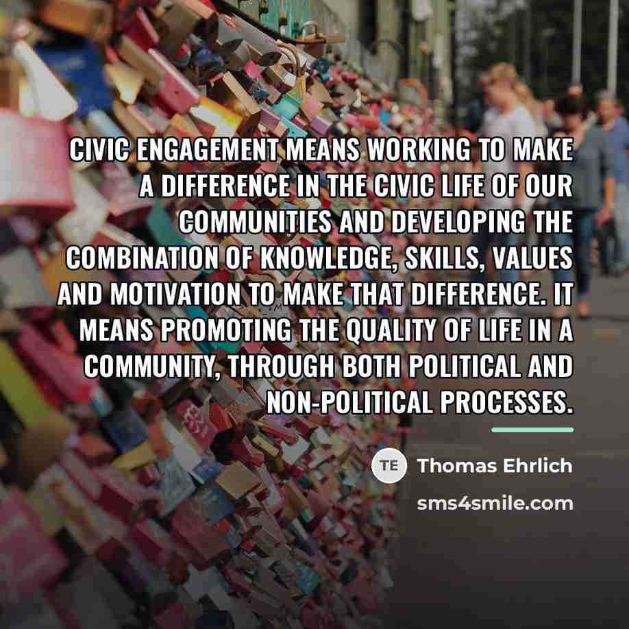 “Civic engagement means working to make a difference in the…” quote by Thomas Ehrlich