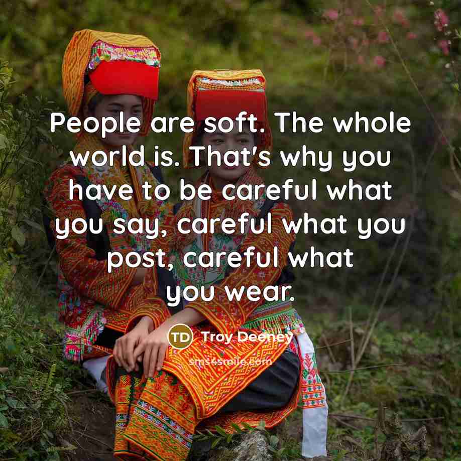 “People are soft. The whole world is. That's why you…” quote by Troy Deeney