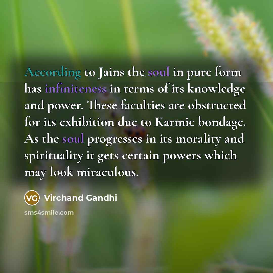 “According to Jains the soul in pure form has infiniteness…” quote by Virchand Gandhi