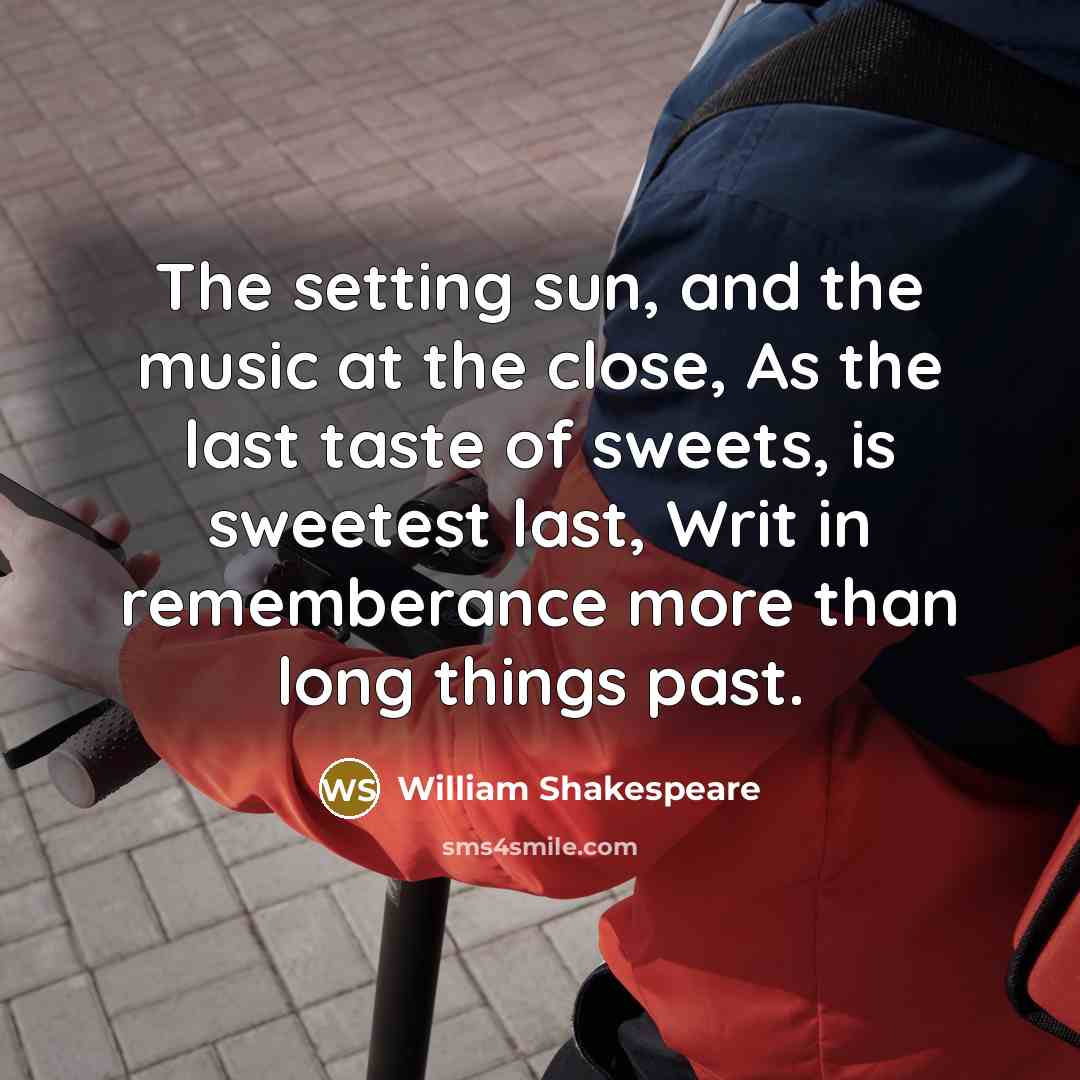 “The setting sun, and the music at the close, As…” quote by William Shakespeare
