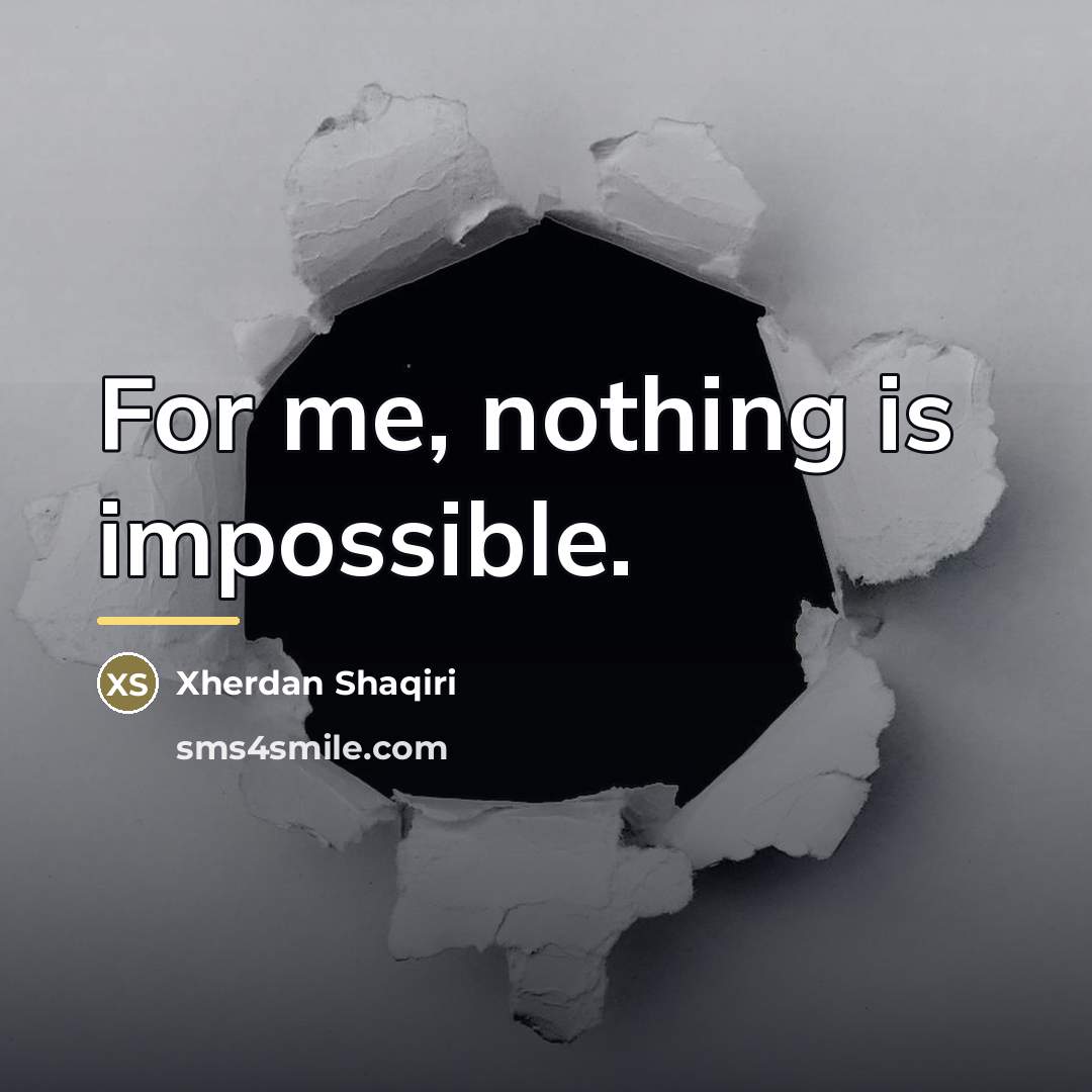 “For me, nothing is impossible.…” quote by Xherdan Shaqiri