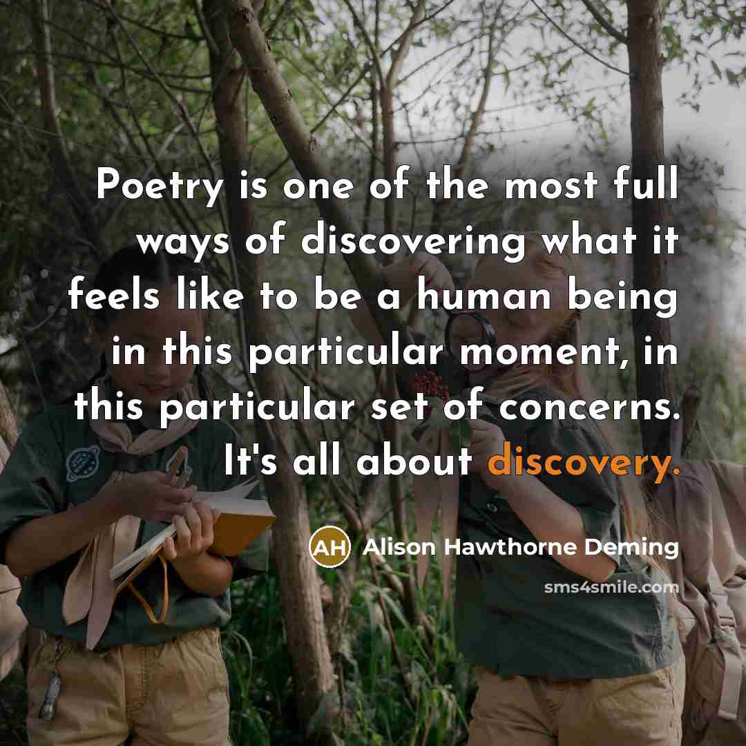 “Poetry is one of the most full ways of discovering…” quote by Alison Hawthorne Deming