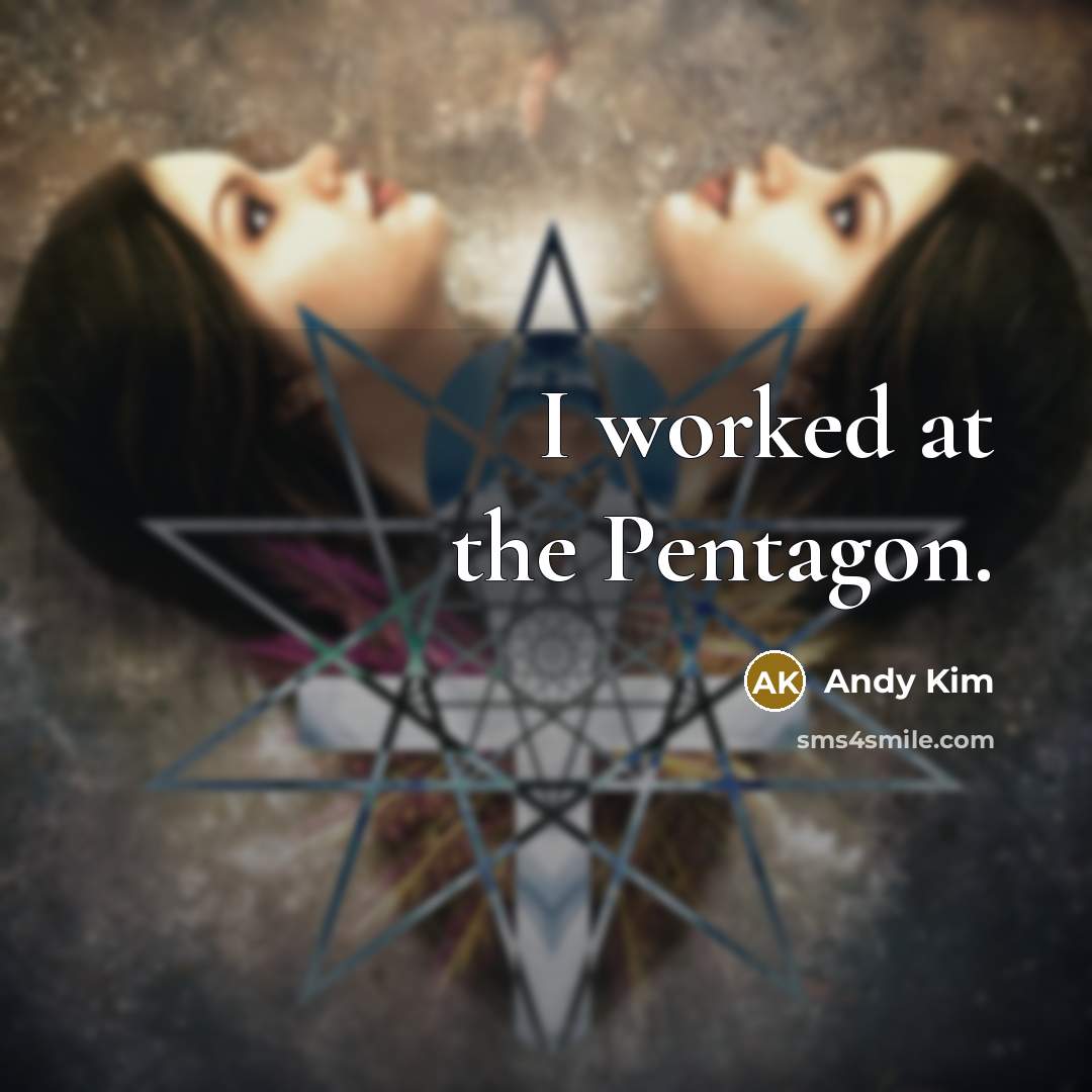 “I worked at the Pentagon.…” quote by Andy Kim