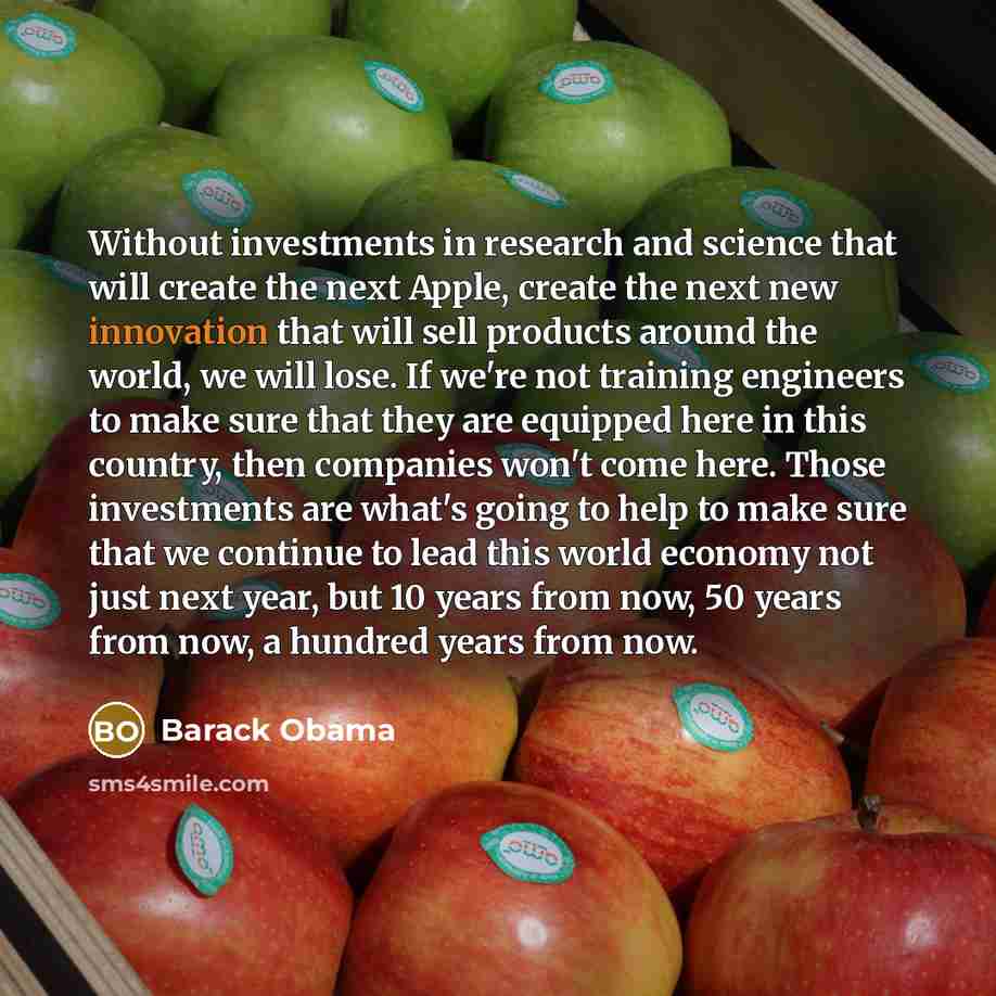 “Without investments in research and science that will create the…” quote by Barack Obama