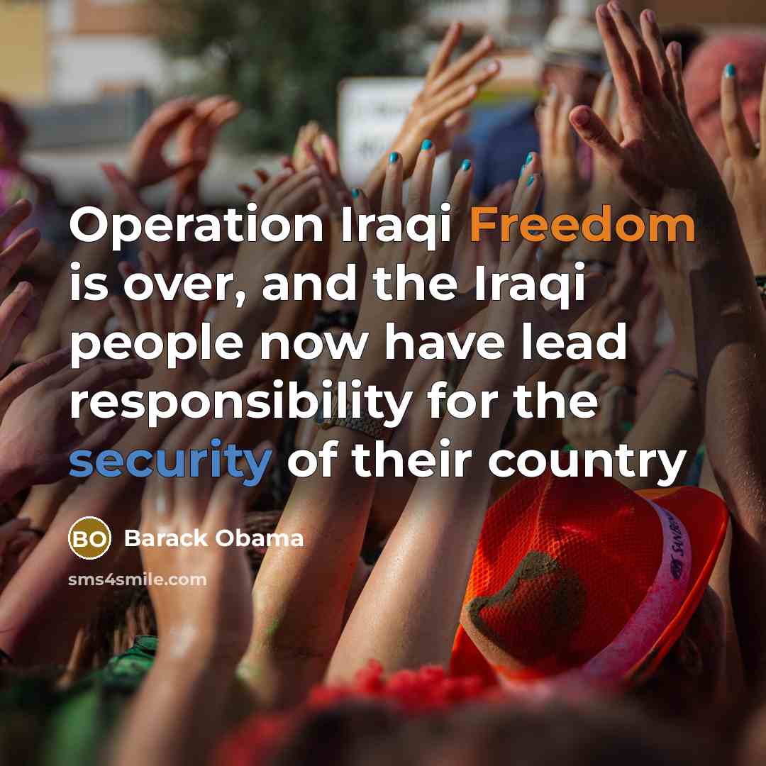 “Operation Iraqi Freedom is over, and the Iraqi people now…” quote by Barack Obama
