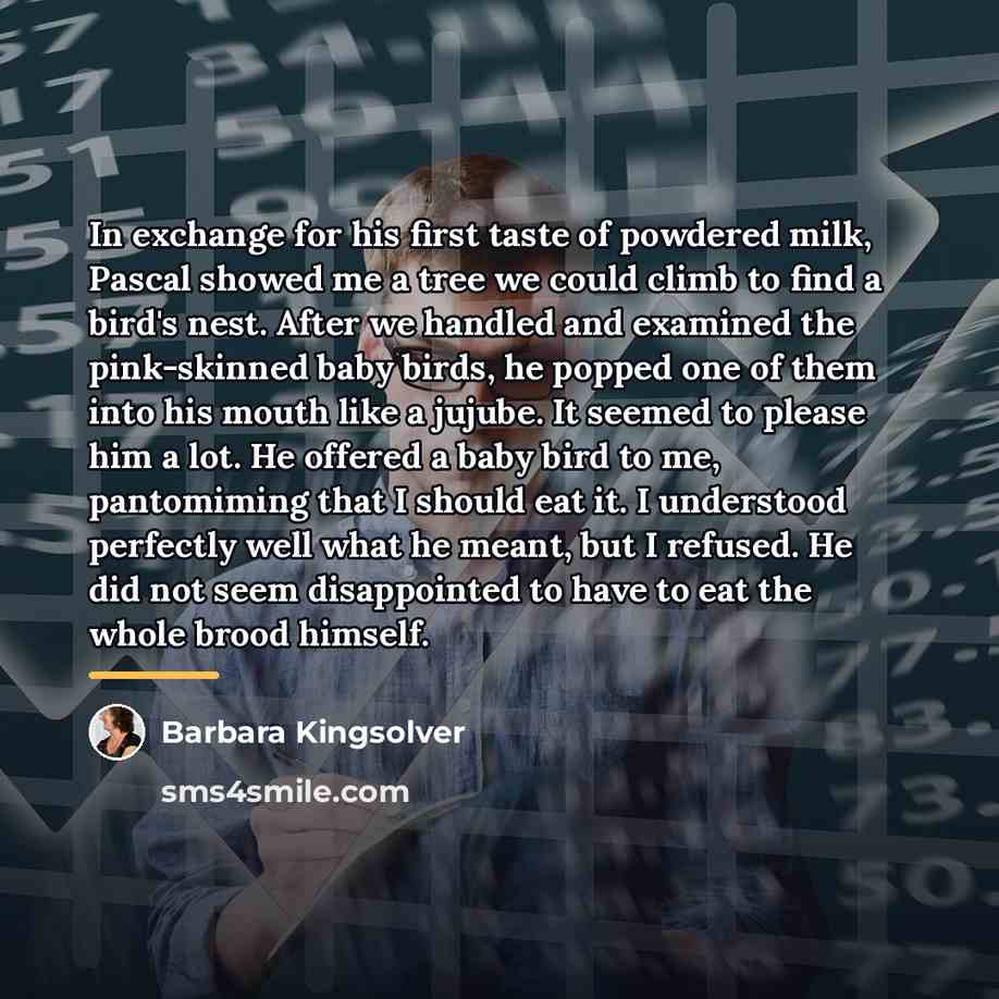 “In exchange for his first taste of powdered milk, Pascal…” quote by Barbara Kingsolver