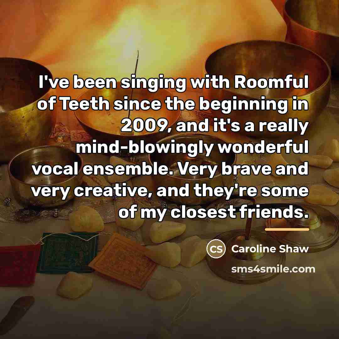 “I've been singing with Roomful of Teeth since the beginning…” quote by Caroline Shaw