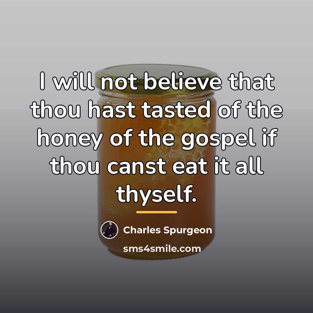 “I will not believe that thou hast tasted of the…” quote by Charles Spurgeon