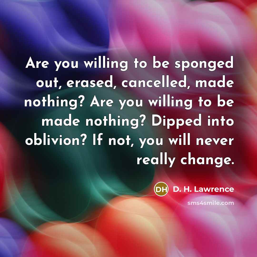 “Are you willing to be sponged out, erased, cancelled, made…” quote by D. H. Lawrence