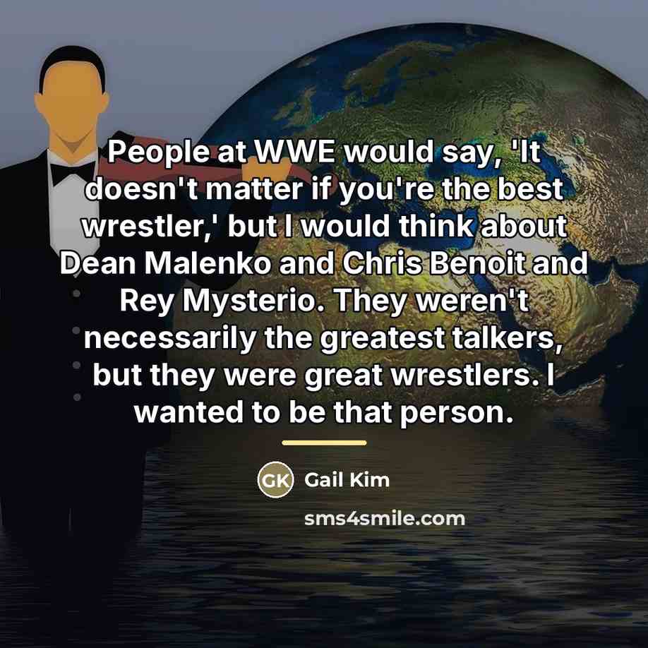 “People at WWE would say, 'It doesn't matter if you're…” quote by Gail Kim