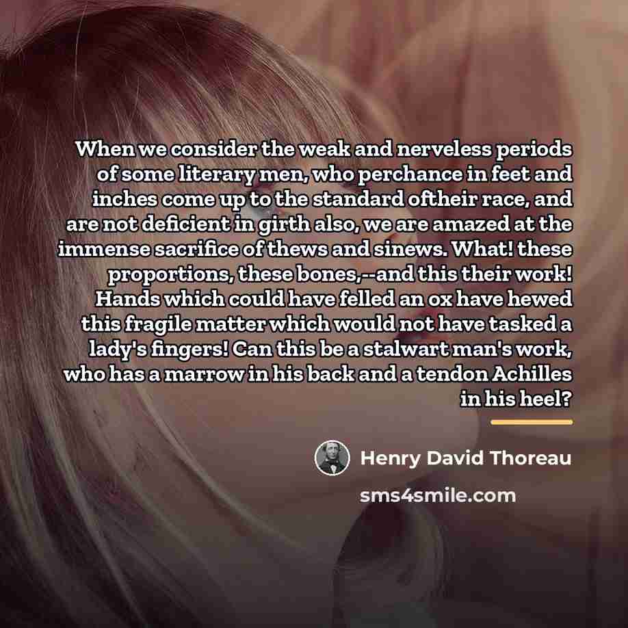 “When we consider the weak and nerveless periods of some…” quote by Henry David Thoreau