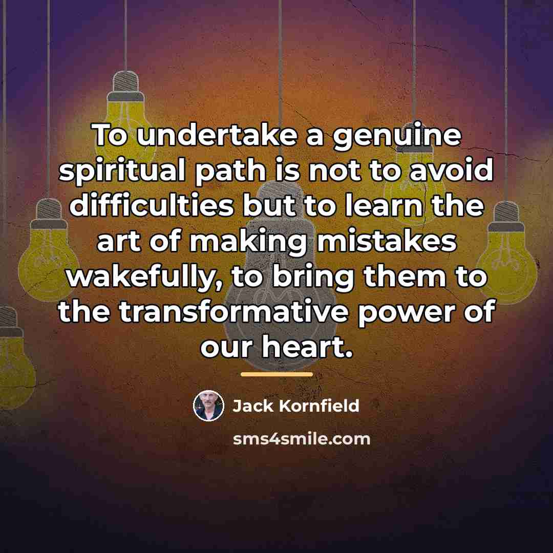 “To undertake a genuine spiritual path is not to avoid…” quote by Jack Kornfield