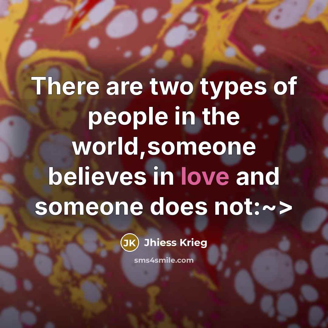 “There are two types of people in the world,someone believes…” quote by Jhiess Krieg