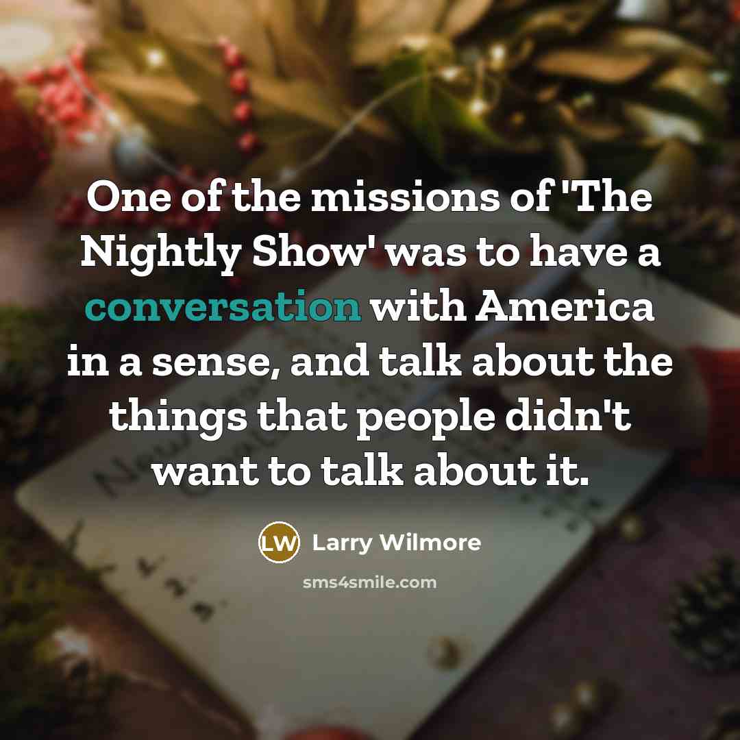“One of the missions of 'The Nightly Show' was to…” quote by Larry Wilmore