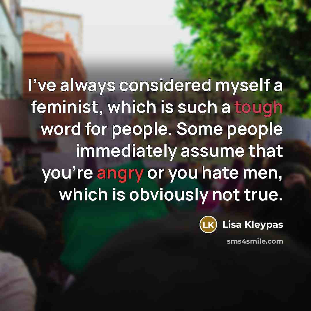 “I've always considered myself a feminist, which is such a…” quote by Lisa Kleypas