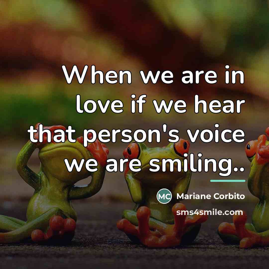“When we are in love if we hear that person's…” quote by Mariane Corbito