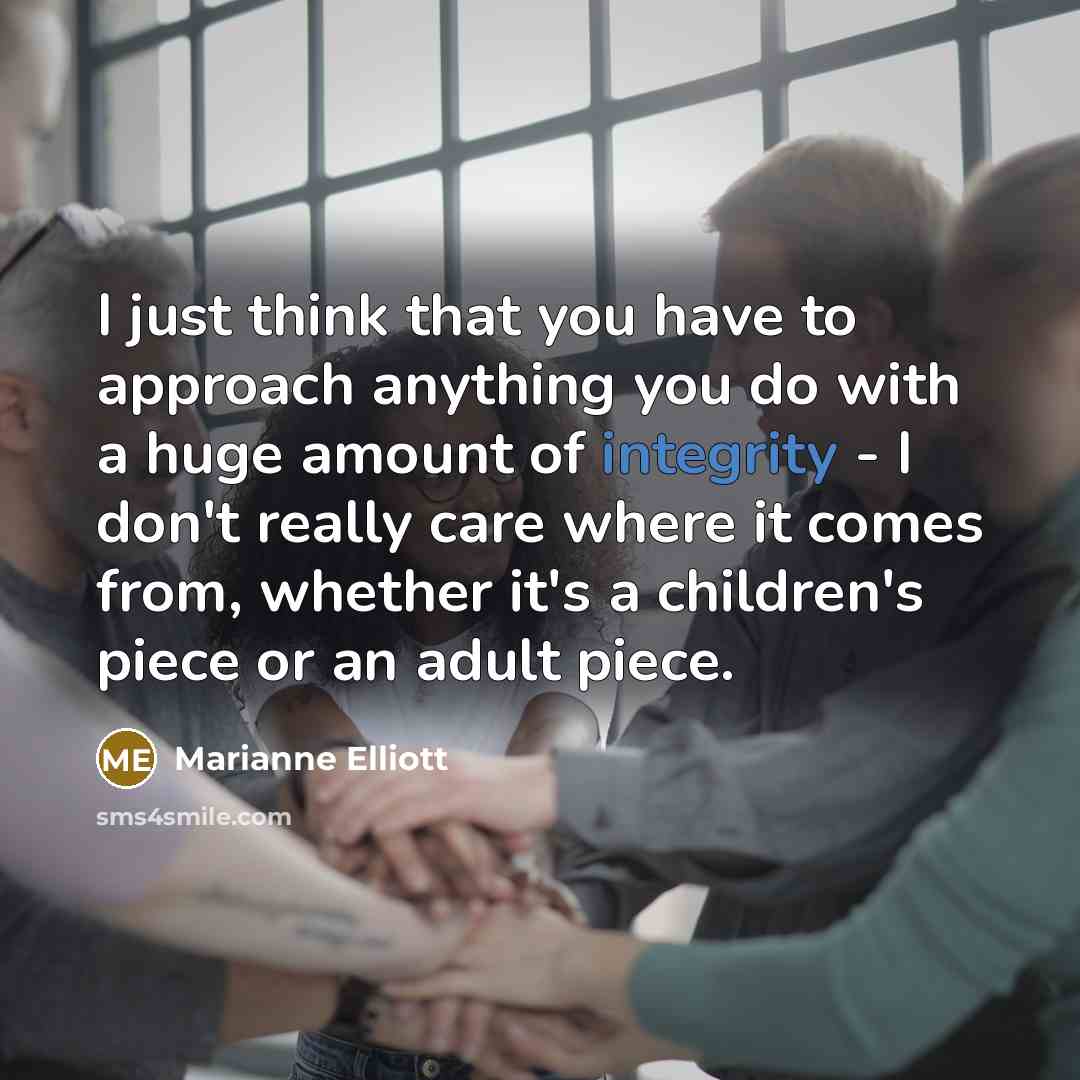 “I just think that you have to approach anything you…” quote by Marianne Elliott
