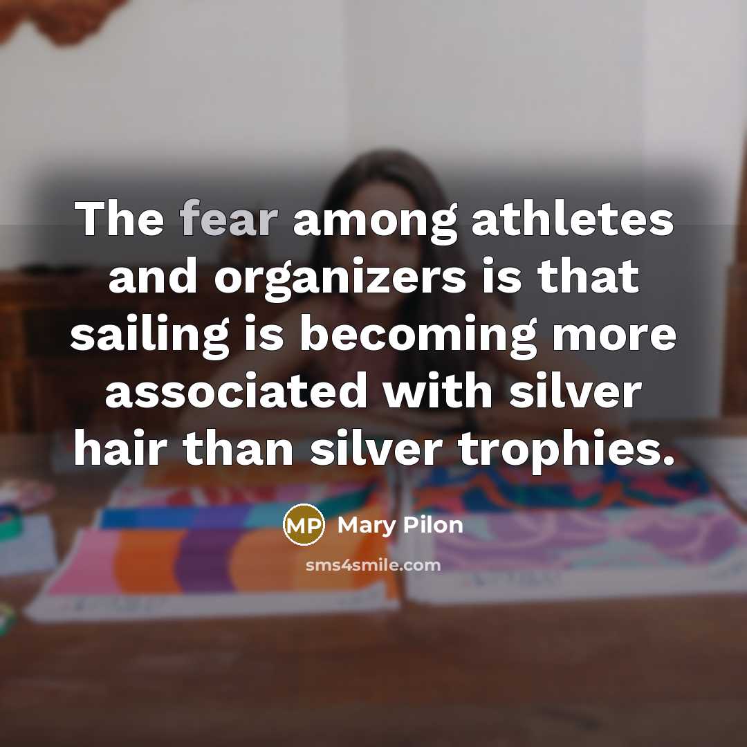 “The fear among athletes and organizers is that sailing is…” quote by Mary Pilon