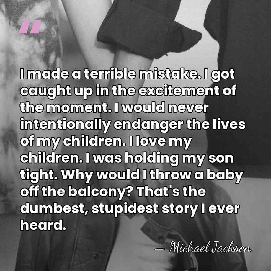 I made a terrible mistake. I got caught up in the excitement&hellip; - Michael Jackson