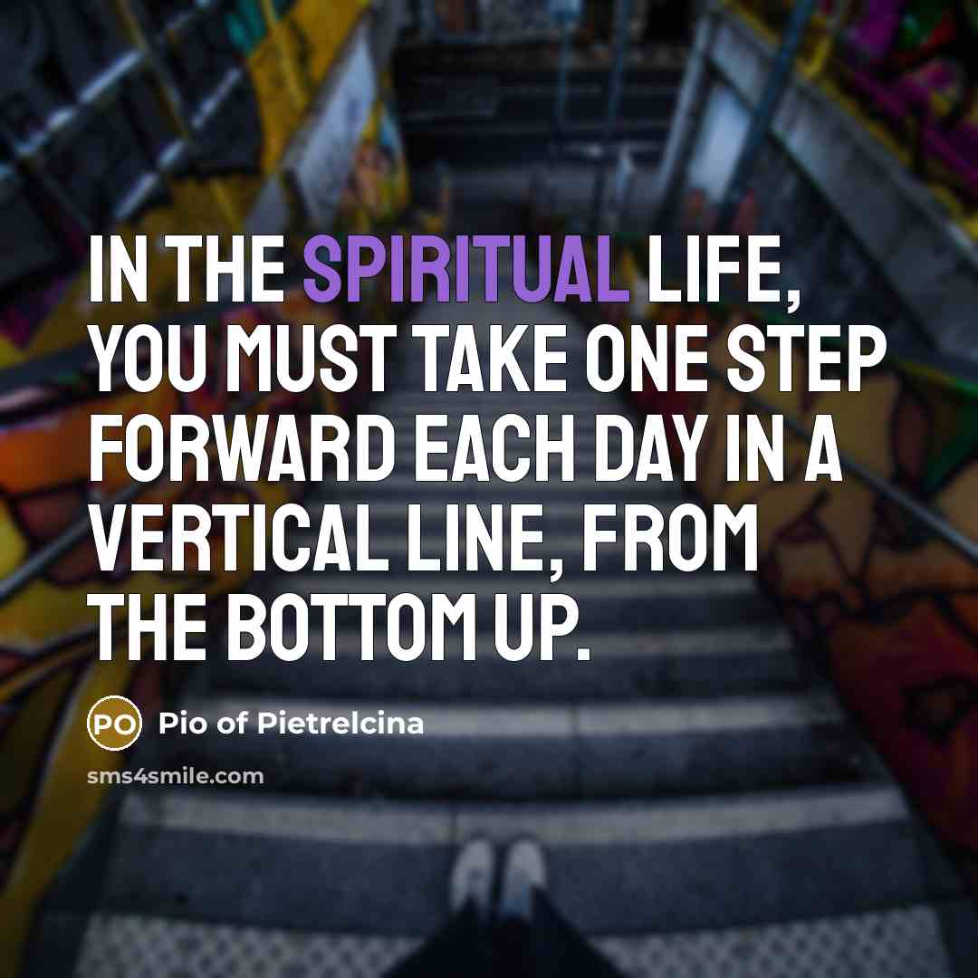 “In the spiritual life, you must take one step forward…” quote by Pio of Pietrelcina