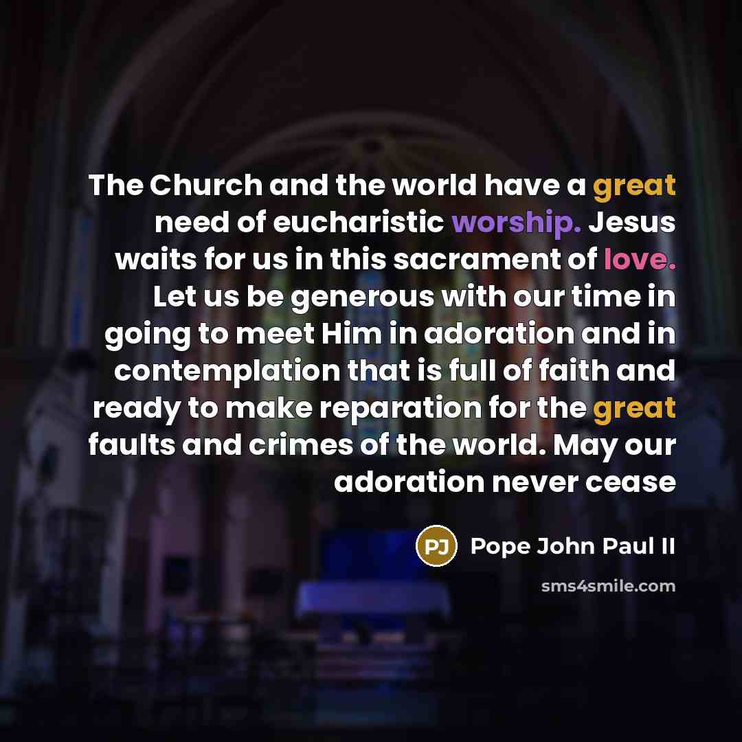 “The Church and the world have a great need of…” quote by Pope John Paul II