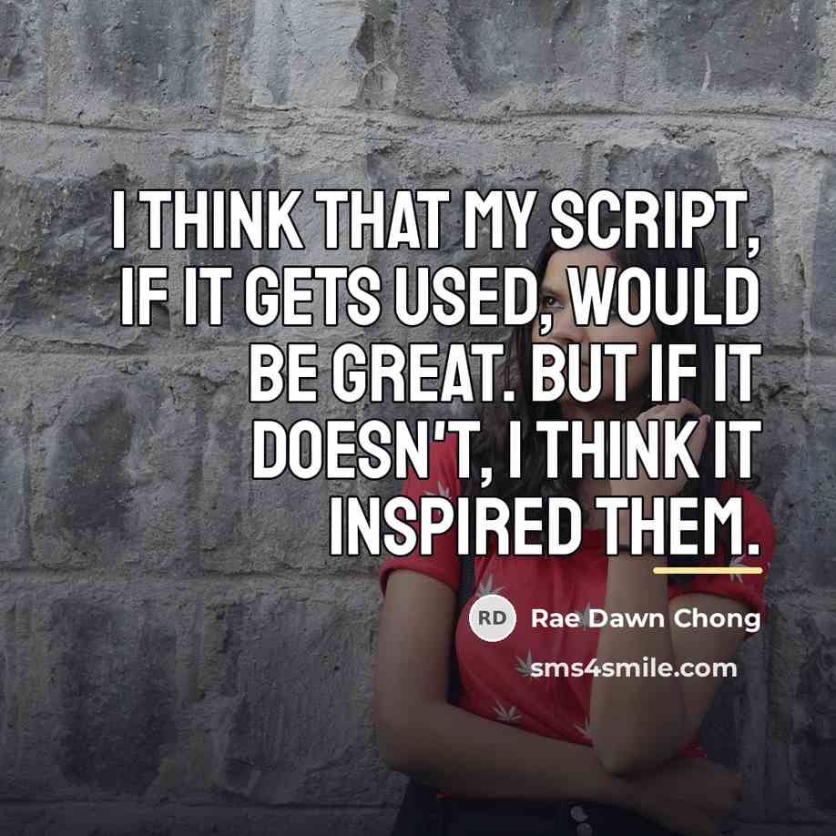 “I think that my script, if it gets used, would…” quote by Rae Dawn Chong