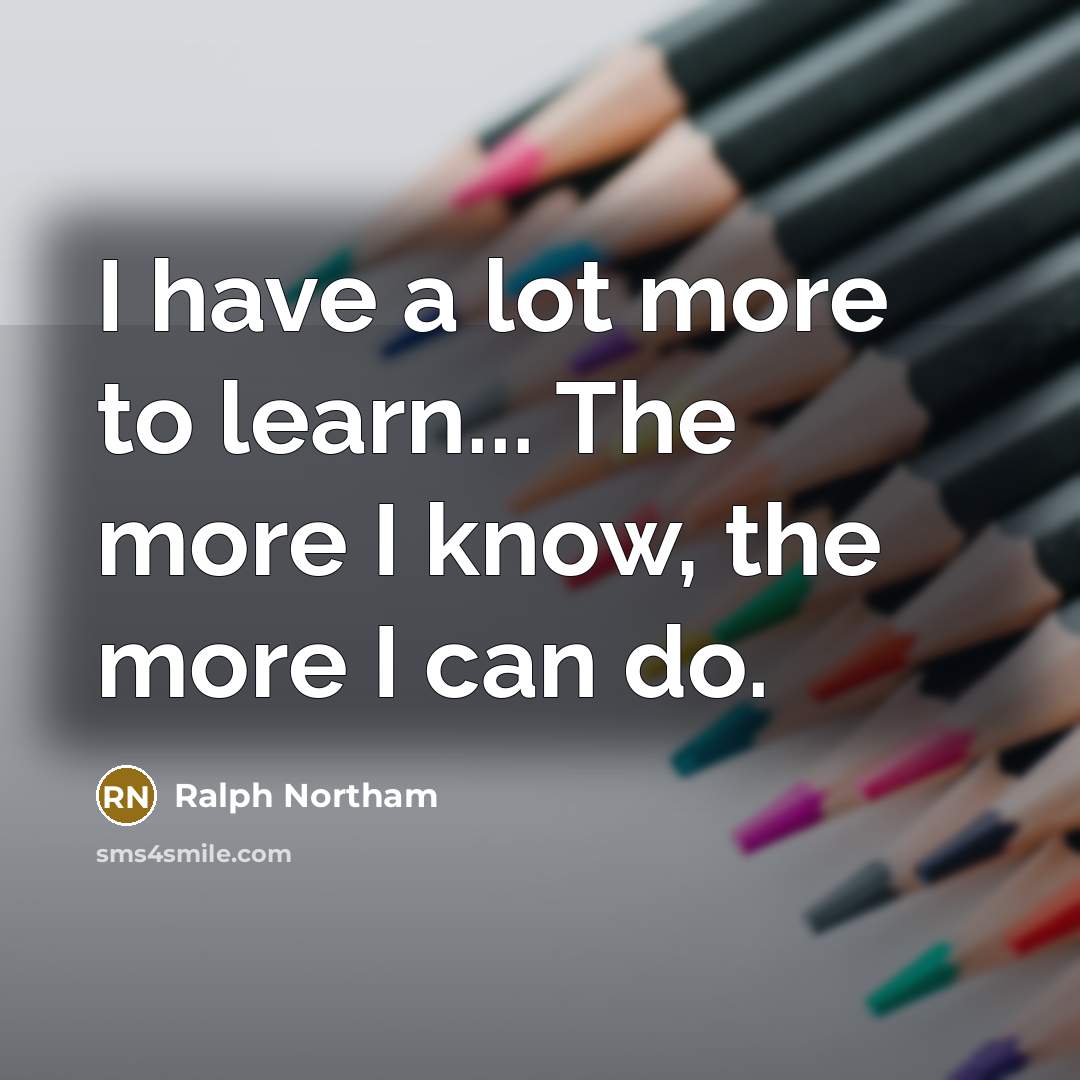 “I have a lot more to learn... The more I…” quote by Ralph Northam