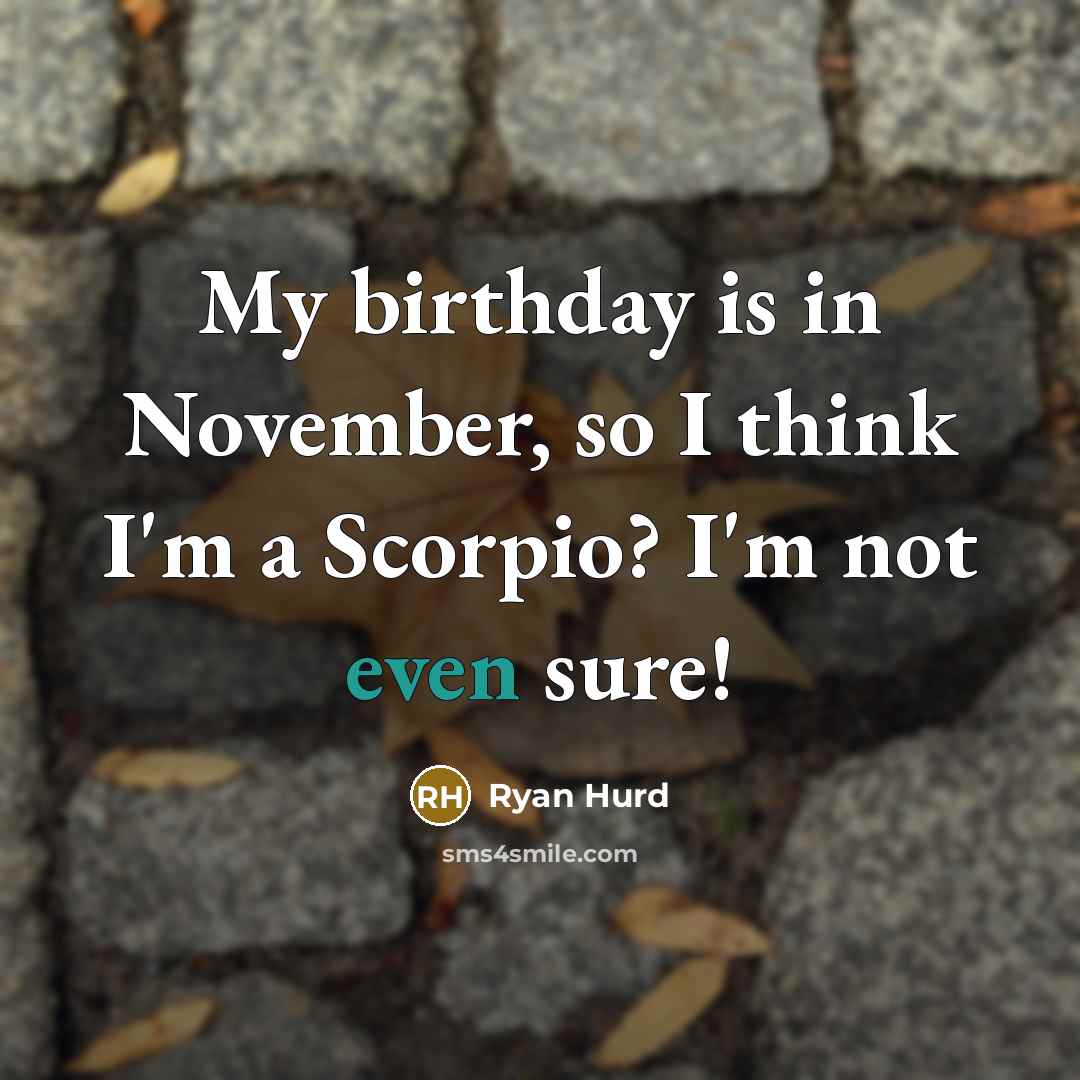 “My birthday is in November, so I think I'm a…” quote by Ryan Hurd