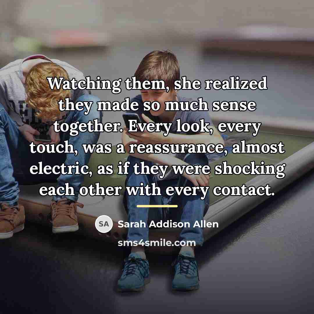 “Watching them, she realized they made so much sense together.…” quote by Sarah Addison Allen
