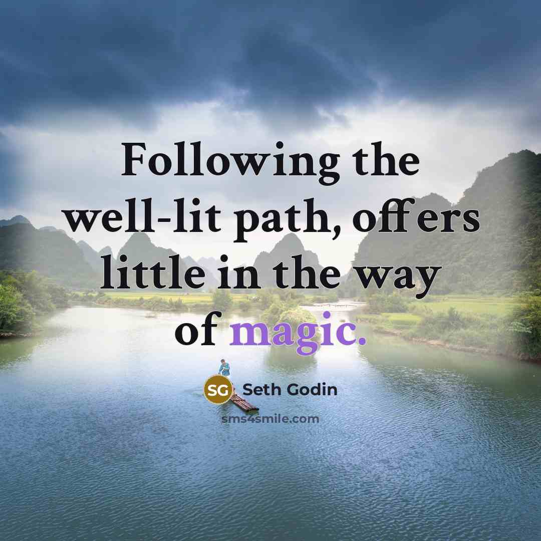 “Following the well-lit path, offers little in the way of…” quote by Seth Godin